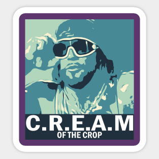 C.R.E.A.M OF THE CROP Sticker